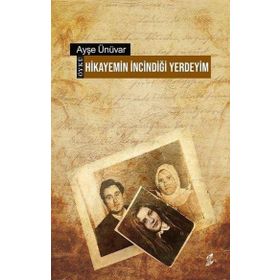 Hikayemin İncindiği Yerdeyim Ayşe Ünüvar