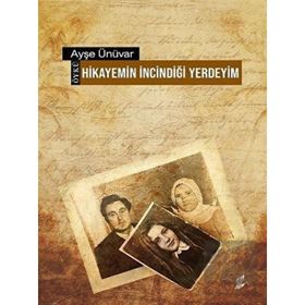 Hikayemin İncindiği Yerdeyim Ayşe Ünüvar