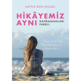 Hikayemiz Aynı Kahramanları Farklı - Hatice Nur Uzgenç