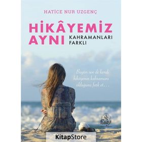 Hikayemiz Aynı Kahramanları Farklı - Hatice Nur Uzgenç