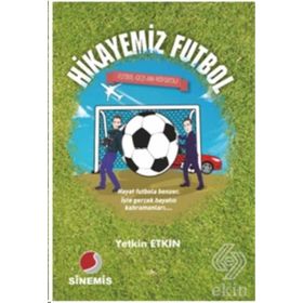Hikayemiz Futbol - Yetkin Etkin
