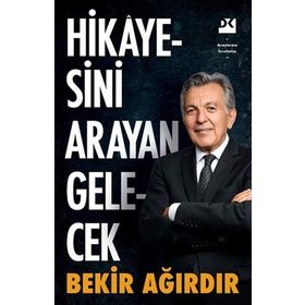 Hikayesini Arayan Gelecek - Bekir Ağırdır