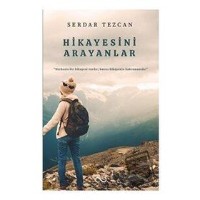 Hikayesini Arayanlar - Serdar Tezcan