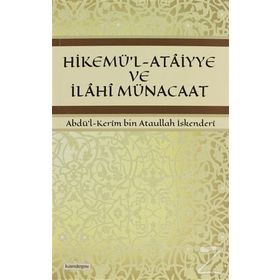 HIKEMÜ'L-ATAIYYE VE İLAHI MÜNACAAT - ABDÜL KERÎM BIN ATAULLAH İSKENDERÎ