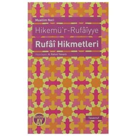 HIKEMÜ'R-RUFAIYYE RUFAI HIKMETLERI - MUALLIM NACI