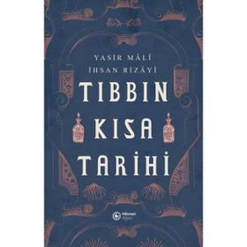 Hikmet Ağacı Yayınları - Tıbbın Kısa Tarihi - Yasir Mali İhsan Rizayi