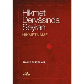 Hikmet Deryasında Seyran Hikmetname Nahit Sertdemir