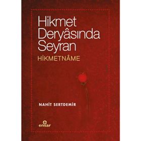Hikmet Deryasında Seyran Hikmetname Nahit Sertdemir