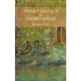 Hikmet Geleneği ve Hikem-i Ataiyye - Melahat Beki