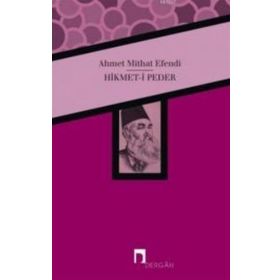 Hikmet- i Peder - ahmed mithad efendi