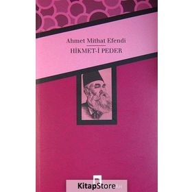 Hikmet- i Peder - ahmed mithad efendi