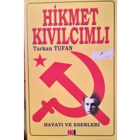 HIKMET KIVILCIMLI HAYATI VE ESERLERI - TARKAN TUFAN
