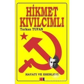 HIKMET KIVILCIMLI HAYATI VE ESERLERI - TARKAN TUFAN