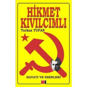 HIKMET KIVILCIMLI HAYATI VE ESERLERI - TARKAN TUFAN