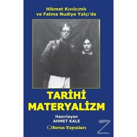 Hikmet Kıvılcımlı ve Fatma Nudiye Yalçı'da Tarihi Materyalizm - Ahmet Kale