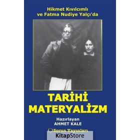 Hikmet Kıvılcımlı ve Fatma Nudiye Yalçı'da Tarihi Materyalizm - Ahmet Kale