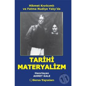 Hikmet Kıvılcımlı ve Fatma Nudiye Yalçı'da Tarihi Materyalizm - Ahmet Kale