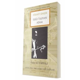 Hikmet Şimşek Işığı Taşıyan Adam - Önder Kütahyalı