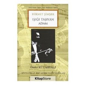 Hikmet Şimşek Işığı Taşıyan Adam - Önder Kütahyalı