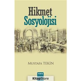 Hikmet Sosyolojisi - Mustafa Tekin