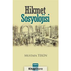Hikmet Sosyolojisi - Mustafa Tekin
