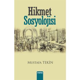 Hikmet Sosyolojisi - Mustafa Tekin