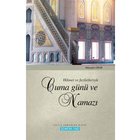 HIKMET VE FAZILETLERIYLE CUMA GÜNÜ VE NAMAZI - HÜSEYİN OKUR