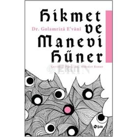Hikmet ve Manevi Hüner - Golamriza E’vani Gulam Rıza Avani