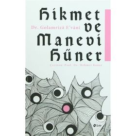 Hikmet ve Manevi Hüner - Golamriza E’vani Gulam Rıza Avani