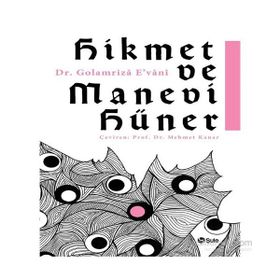 Hikmet ve Manevi Hüner - Golamriza E’vani Gulam Rıza Avani