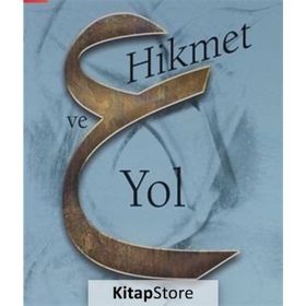 Hikmet ve Yol - Mahmut Şişmanyazıcı