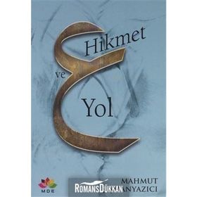 Hikmet ve Yol - Mahmut Şişmanyazıcı
