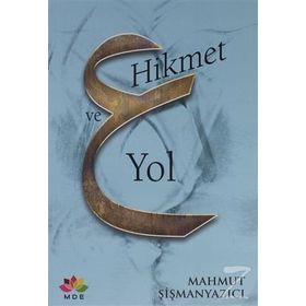 Hikmet ve Yol - Mahmut Şişmanyazıcı