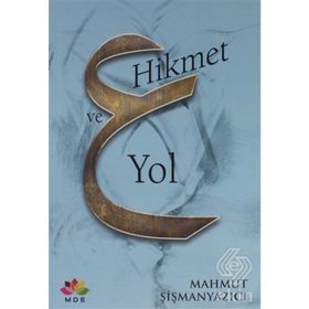 Hikmet ve Yol - Mahmut Şişmanyazıcı