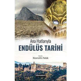 Hikmetevi Yayınları - Endülüs Tarihi Ana Hatlarıyla