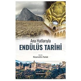 Hikmetevi Yayınları - Endülüs Tarihi Ana Hatlarıyla