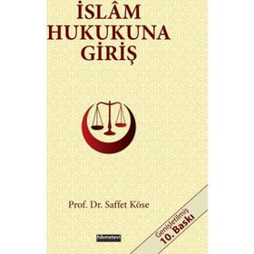 Hikmetevi Yayınları - İslam Hukukuna Giriş - Saffet Köse
