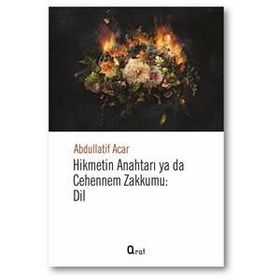 Hikmetin Anahtarı Yada Cehennem Zakkumu Dil - Abdullatif Acar