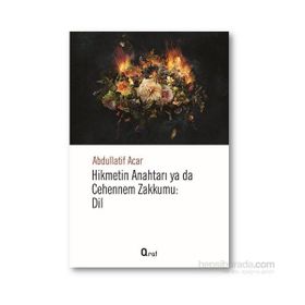 Hikmetin Anahtarı Yada Cehennem Zakkumu Dil - Abdullatif Acar