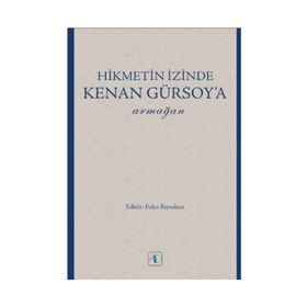 Hikmetin İzinde Kenan Gürsoy'a Armağan - Kollektif