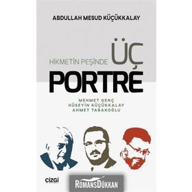Hikmetin Peşinde Üç Portre - A.Mesud Küçükkalay