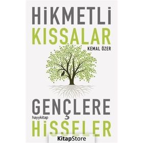 Hikmetli Kıssalar Gençlere Hisseler - Kemal Özer