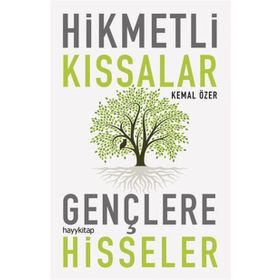 Hikmetli Kıssalar Gençlere Hisseler - Kemal Özer