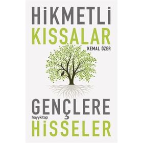 Hikmetli Kıssalar Gençlere Hisseler - Kemal Özer