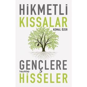 Hikmetli Kıssalar Gençlere Hisseler - Kemal Özer