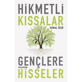 Hikmetli Kıssalar Gençlere Hisseler - Kemal Özer