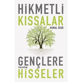 Hikmetli Kıssalar Gençlere Hisseler - Kemal Özer