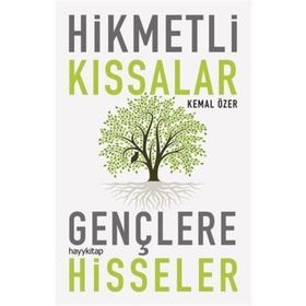 Hikmetli Kıssalar Gençlere Hisseler - Kemal Özer