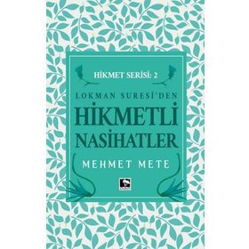 Hikmetli Nasihatlar - Mehmet Mete