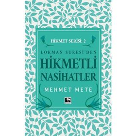 Hikmetli Nasihatlar - Mehmet Mete